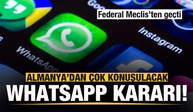 Almanya’dan olay WhatsApp kararı! Meclis’ten geçti!