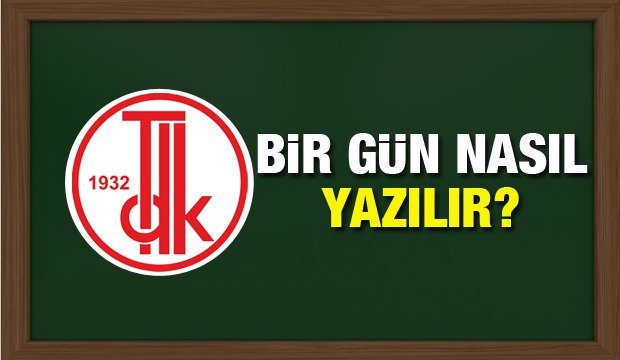 Bir gün nasıl yazılır? TDK sözlüğüne göre bir gün birleşik mi ayrı mı yazılır?