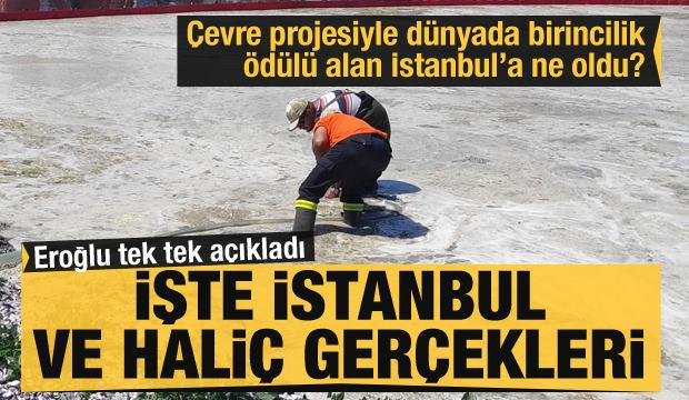 Çevre projesiyle ödül alan İstanbul’a ne oldu? İşte İstanbul ve Haliç gerçekleri!
