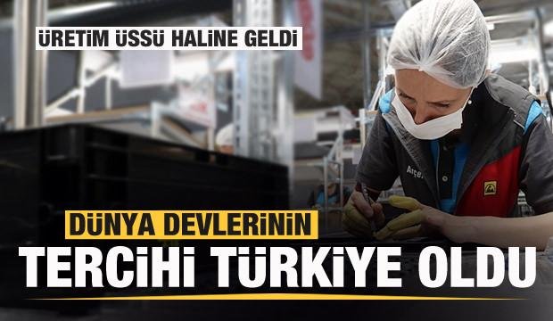 Dünya devlerinin tercihi Türkiye oldu