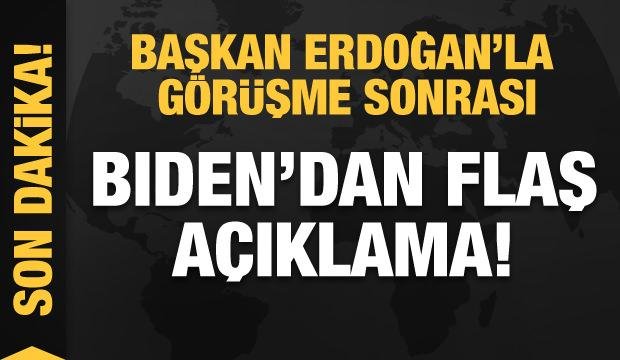 Erdoğan ile görüşmesi sonrası Biden’dan son dakika açıklaması