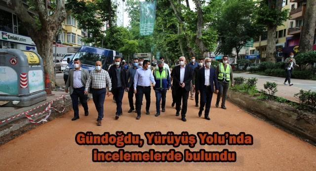 Gündoğdu, Yürüyüş Yolu’nda İncelemelerde Bulundu