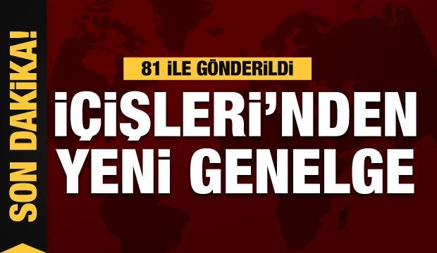 içişleri’nden yeni genelge! 81 ile gönderildi