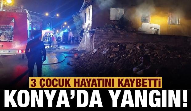Konya’da yangın faciası: 3 çocuk hayatını kaybetti