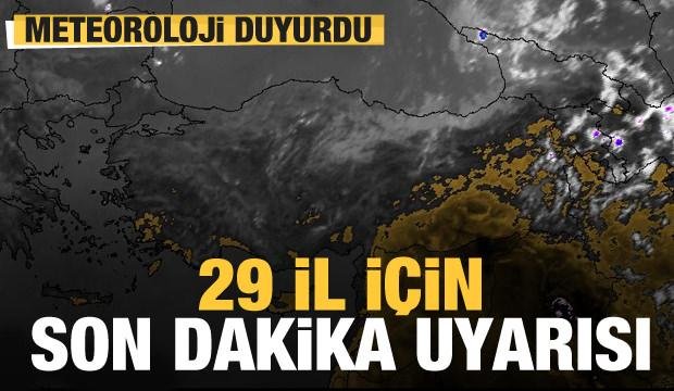 Meteoroloji’den 29 il için son dakika açıklaması geldi