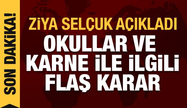 Milli Eğitim Bakanı Ziya Selçuk açıkladı! Okullar ve karne ile ilgili son dakika kararı