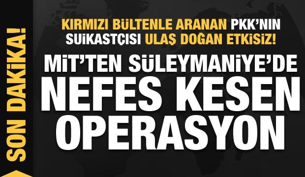 MİT’ten Süleymaniye’de nefes kesen operasyon! PKK’nın suikastçısı öldürüldü