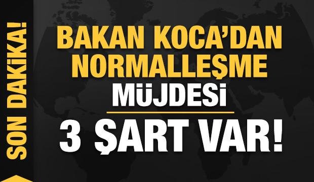 Sağlık Bakanı Fahrettin Koca açıkladı. Güvenle eski günlerimize dönmek için 3 şart