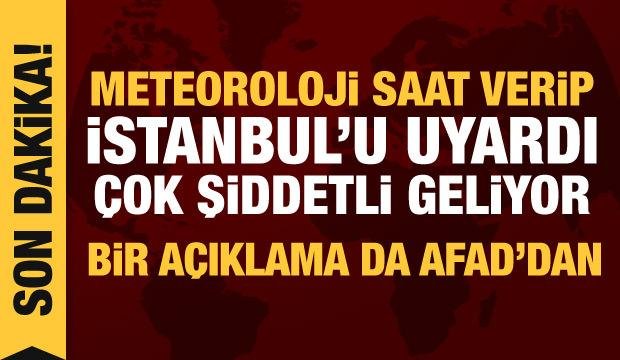 Son dakika haberi: Meteoroloji İstanbul’u saat verip uyardı