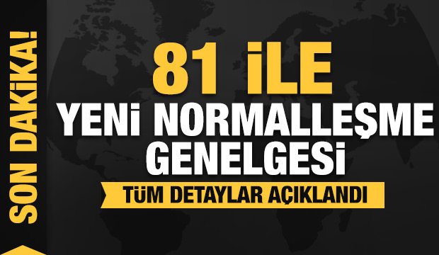 Son dakika: İçişleri Bakanlığı’ndan ‘normalleşme’ genelgesi: İşte tüm detaylar!