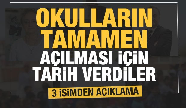 Son dakika: Okulların tamamen açılması için tarihi duyurdular