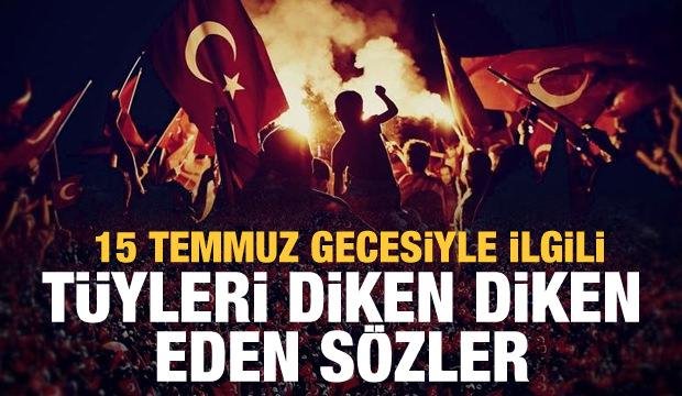 15 Temmuz gazileri o geceyi anlattı: Ölürsek cennet, kalırsak vatan bizim