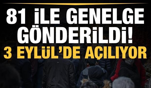 81 ile genelge gönderildi, yeni karar! 3 Eylül’de açılıyor