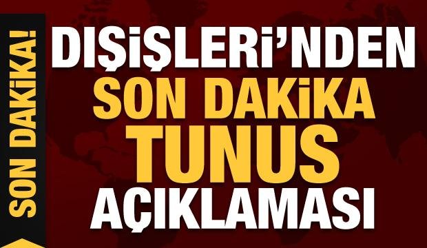 Dışişleri’nden son dakika Tunus açıklaması