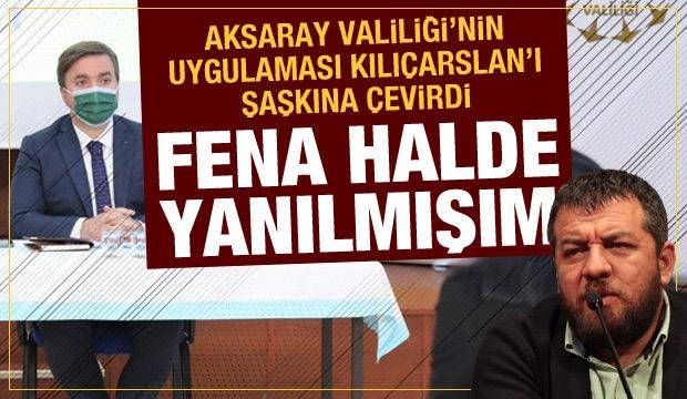 İsmail Kılıçarslan, Aksaray Valisi’nin ‘Açık Kapı’ gününü yazdı: Fena halde yanılmışım