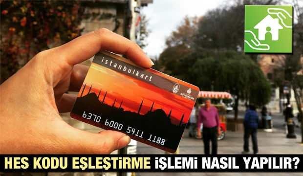 İstanbulkart HES Kodu eşleştirme! HES kodu alma | HES Kodu tanımlama nasıl yapılır