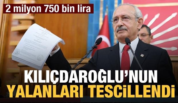 Kılıçdaroğlu’nun yalanları tescil edildi! 2 milyon 750 bin lira tazminat…