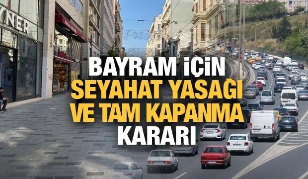 Kurban Bayramı’nda sokağa çıkma yasağı olacak mı? Bayram için seyahat izni ve tam kapanma kararı…