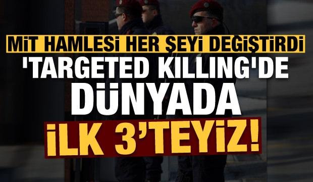 MİT hamlesi her şeyi değiştirdi! ‘Targeted Killing’de dünyada ilk 3’teyiz…