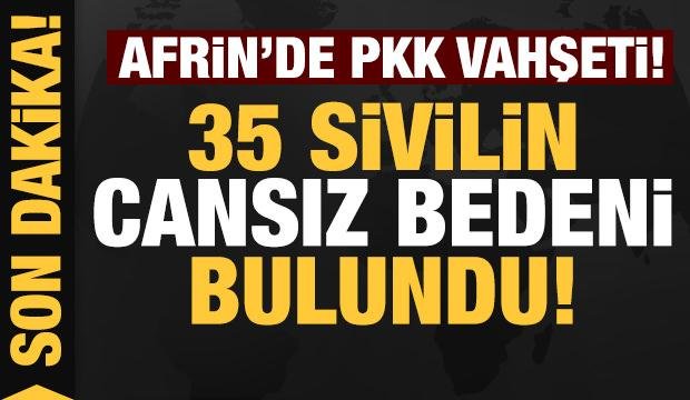 Son dakika: Afrin’de PKK vahşeti: 35 sivilin cansız bedeni bulundu