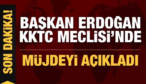 Son Dakika… Başkan Erdoğan KKTC’de: Merakla beklenen müjde açıklandı
