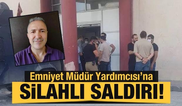 Son Dakika: Emniyet Müdür Yardımcısı’na silahlı saldırı!