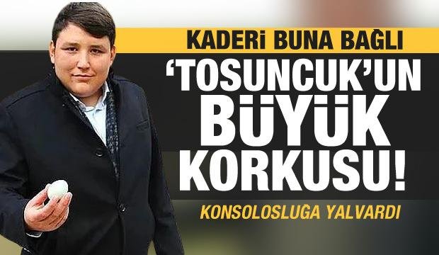 Vurguncu Tosuncuk’un büyük korkusu! Kaderi bu gelişmeye bağlı