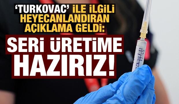Yerli aşı ‘Turkovac’ ile ilgili heyecanlandıran açıklama! ‘Seri üretime hazırız’