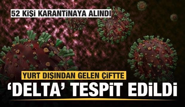 Yurt dışından gelen çiftte ‘Delta varyantı’ tespit edildi