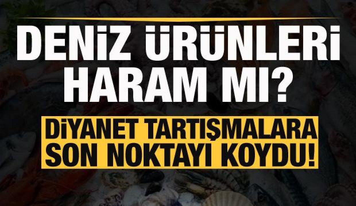 Deniz ürünleri haram mı? Diyanet’ten açıklama!