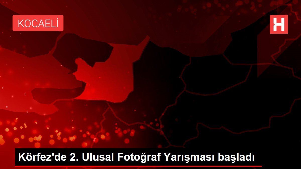 Körfez’de 2. Ulusal Fotoğraf Yarışması başladı