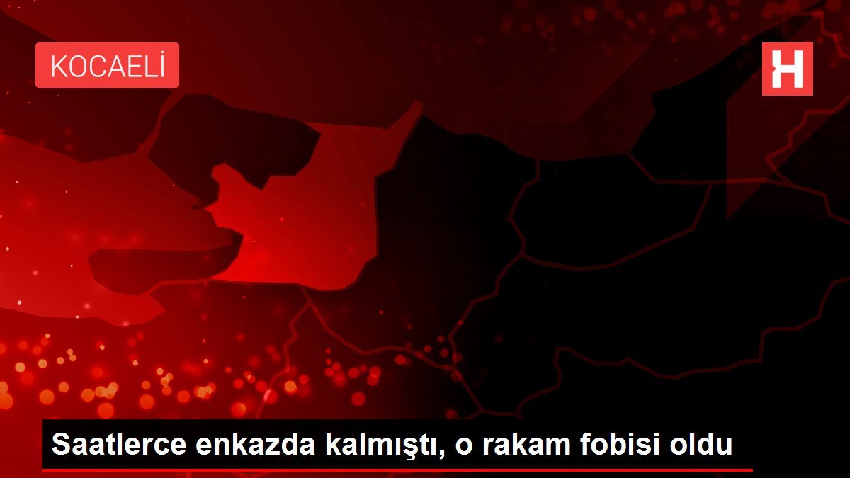 Saatlerce enkazda kalmıştı, o rakam fobisi oldu