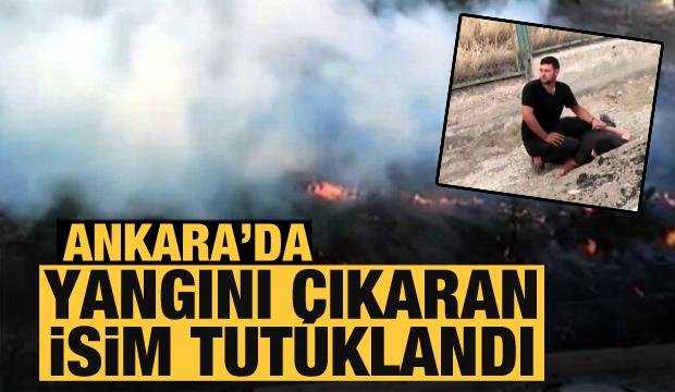 Son Dakika: Ankara’da yangını çıkaran isim tutuklandı!