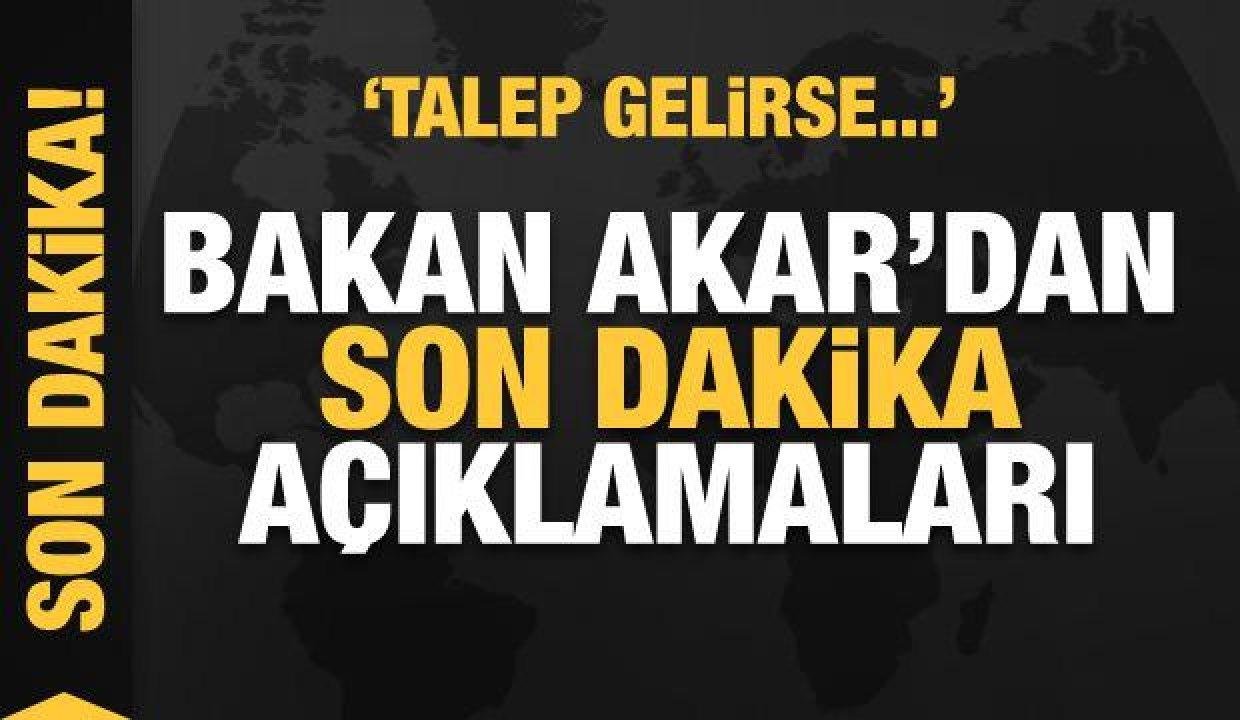 Son Dakika: Bakan Akar’dan Afganistan açıklaması: Talep gelirse değerlendirmeye hazırız