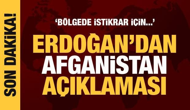 Son Dakika: Cumhurbaşkanı Erdoğan’dan Afganistan açıklaması