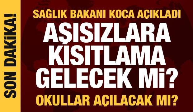 Son dakika haberi! Okullar açılacak mı, aşı olmayana kısıtlama olacak mı?