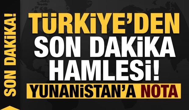 Türkiye’den son dakika hamlesi! Yunanistan’a nota