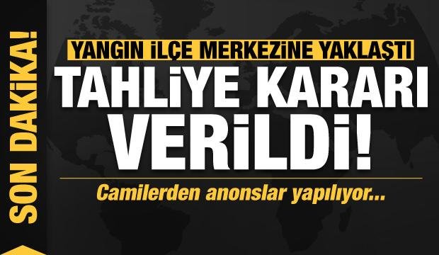 Yangın ilçe merkezine yaklaştı, bölge tahliye ediliyor! Camilerden anonslar yapıldı
