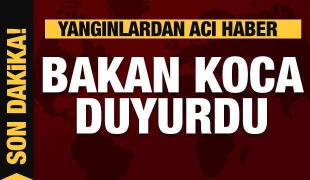 Yangınlarda son dakika gelişmesi: Acı haber duyuruldu