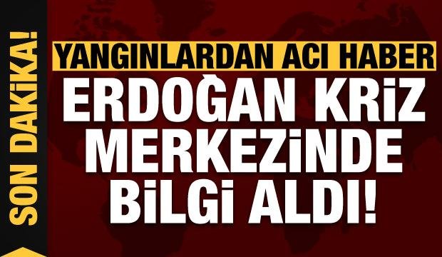Yangınlarda son dakika gelişmesi! Erdoğan kriz merkezinde bilgi aldı