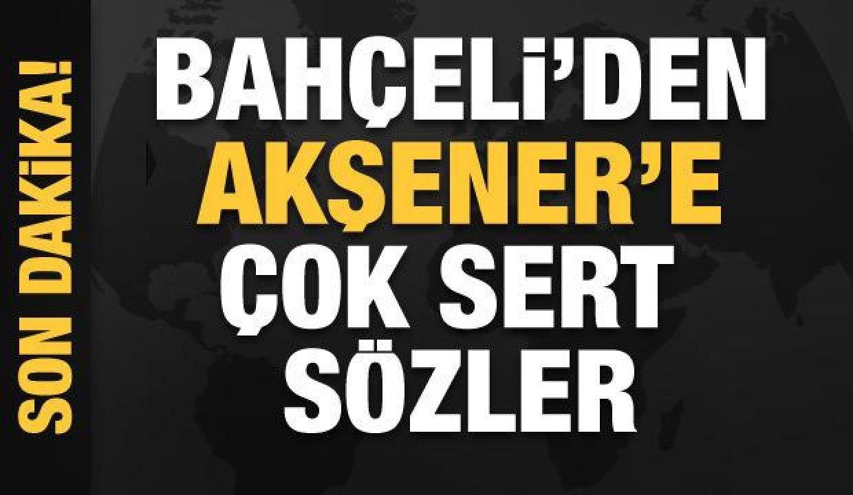 Bahçeli’den Akşener’e çok sert tepki: Meczup!