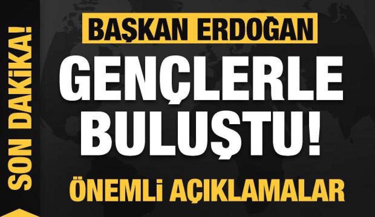 Başkan Erdoğan: Atılacak adım gençleri daha huzurlu hale getirecek