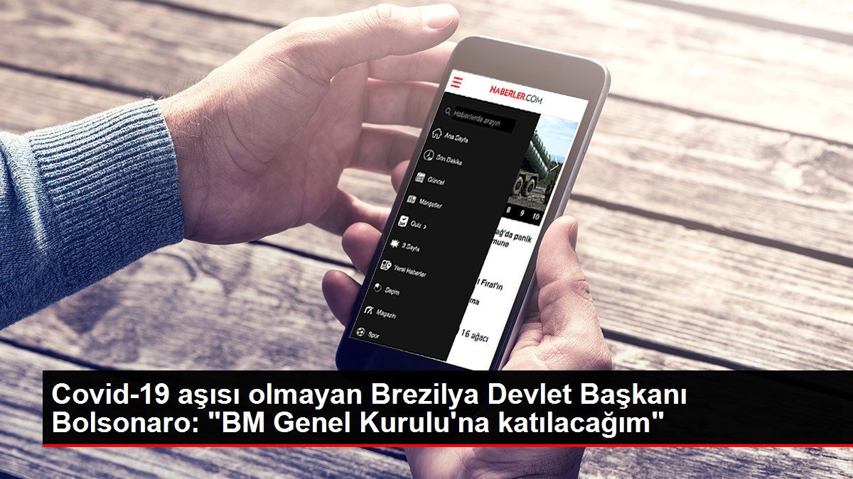 Covid-19 aşısı olmayan Brezilya Devlet Lideri Bolsonaro: “BM Genel Konseyi’ne katılacağım”