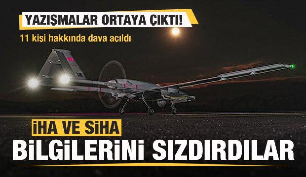 İHA ve SİHA bilgilerini sızdırdılar! 11 kişi hakkında dava açıldı