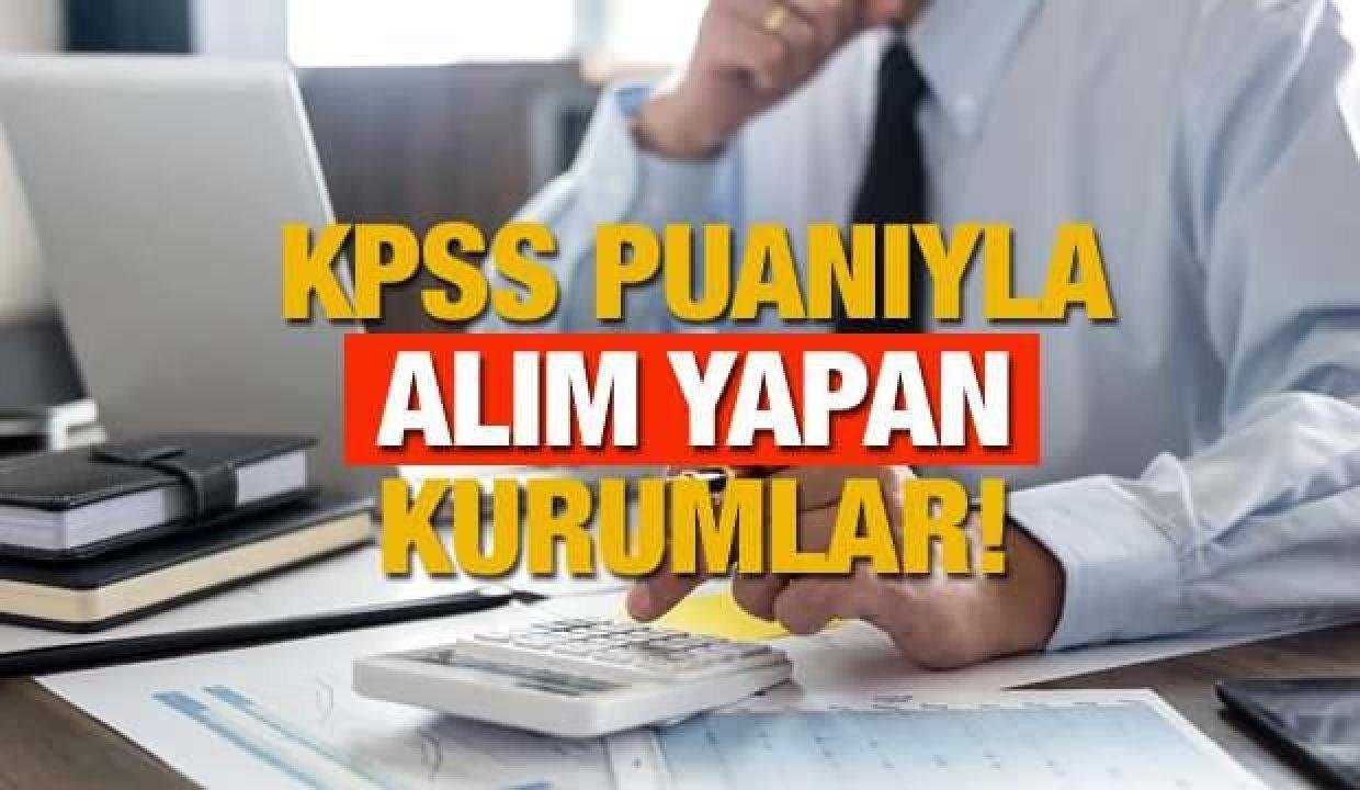 KPSS 60 65,70,75,80 ve 85 puanla nerelere atanır? 2021 KPSS P1,P2 ve P3 puanıyla alım yapan kurumlar!