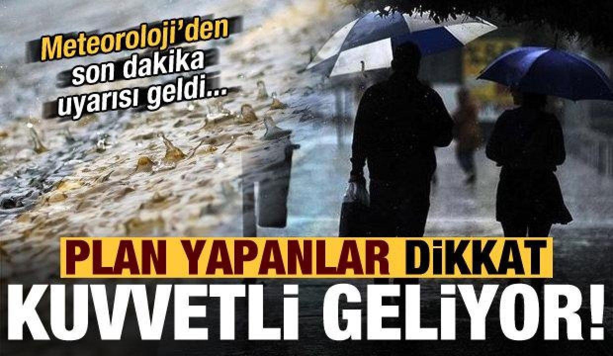 Plan yapanlar dikkat! Meteoroloji’den son dakika uyarısı…