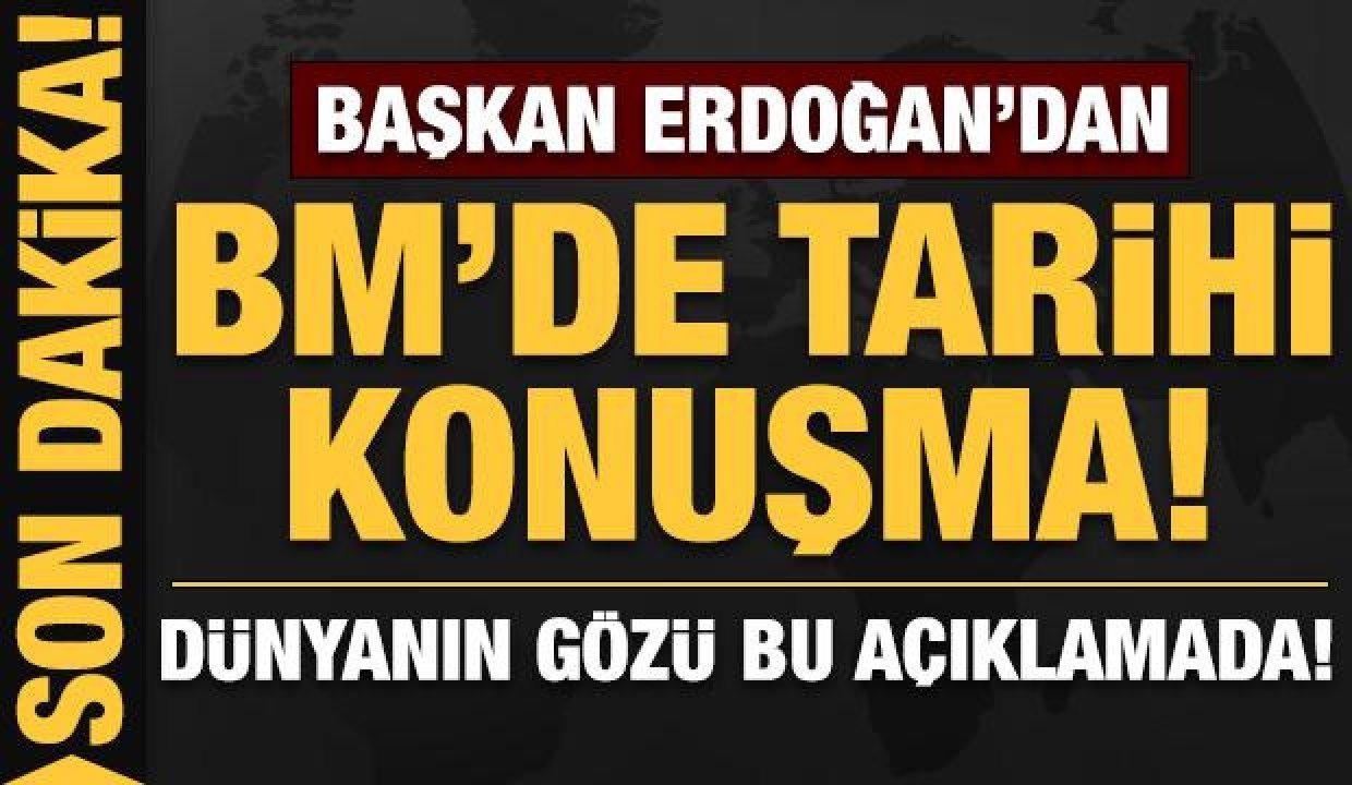 Son dakika: Erdoğan’dan BM’de tarihi açıklamalar!