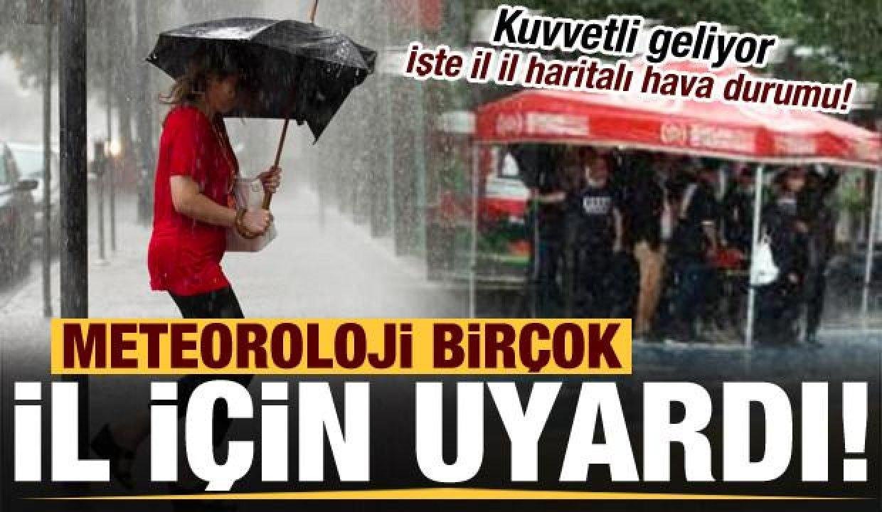 Son dakika: Meteoroloji birçok il için uyardı! Kuvvetli geliyor…