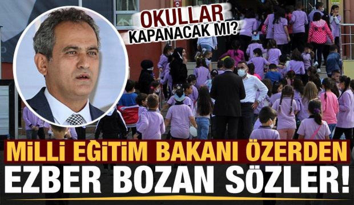 Son Dakika: Okullar kapanacak mı? Bakan Özer bu sözlerle duyurdu!