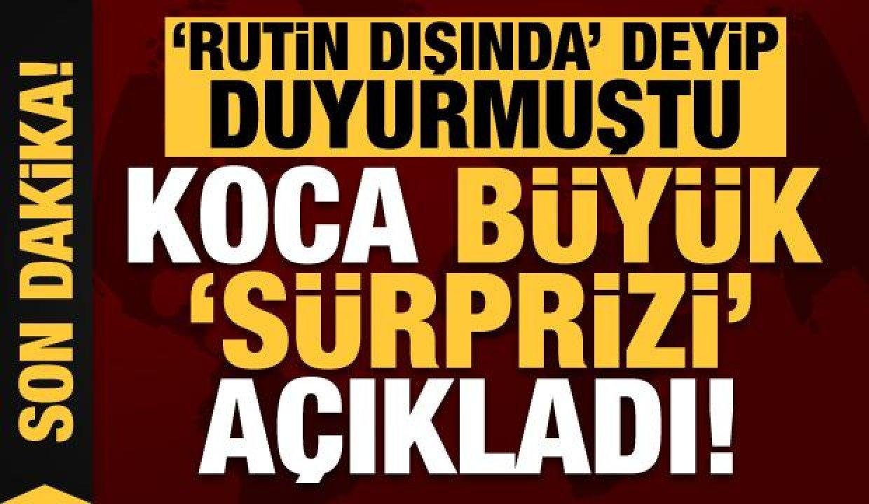 Son dakika: “Rutin dışında” deyip duyurmuştu! Bakan Koca büyük sürprizi açıkladı